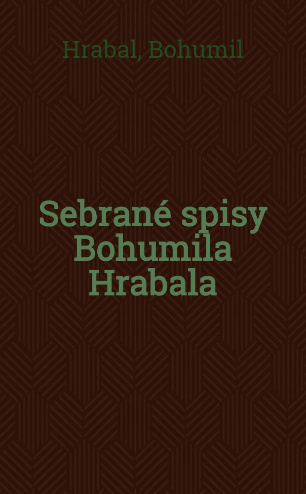Sebrané spisy Bohumila Hrabala