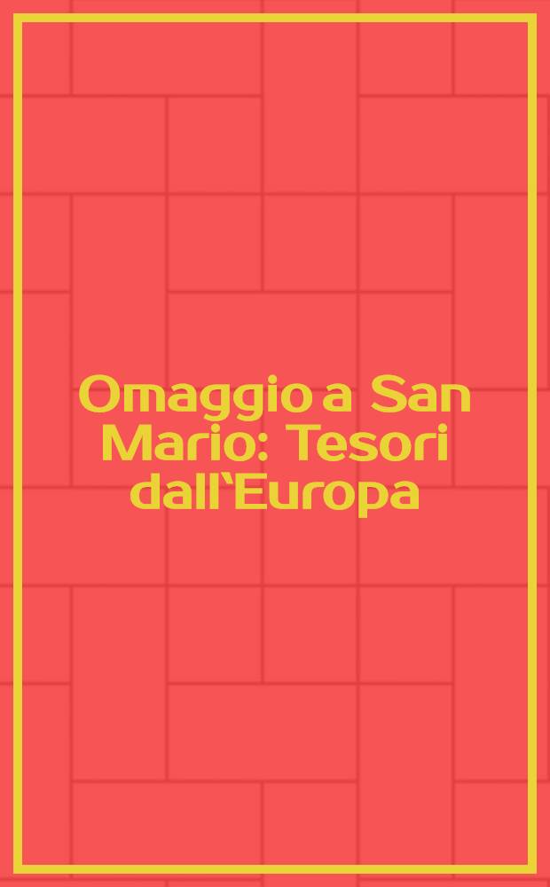 Omaggio a San Mario : Tesori dall`Europa : Catalogo de la Mostra, Venezia, Palazzo Ducale, Appartamento del Doge, 8 ott. 1994 - 28 febbr. 1995 = Образ св. Марка. Сокровища Европы.