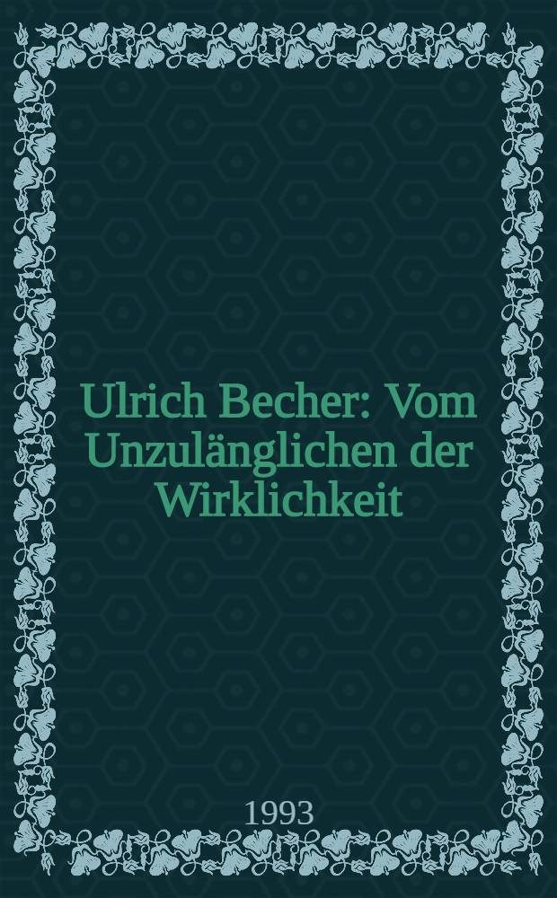 Ulrich Becher : Vom Unzulänglichen der Wirklichkeit : Kat. publiziert anlässlich der Ausst. in der Schweiz. Landesbibl., Bern, 22. Okt. bis 28. Nov.,1922 = Ульрих Бехер. О недостаточности действительности.
