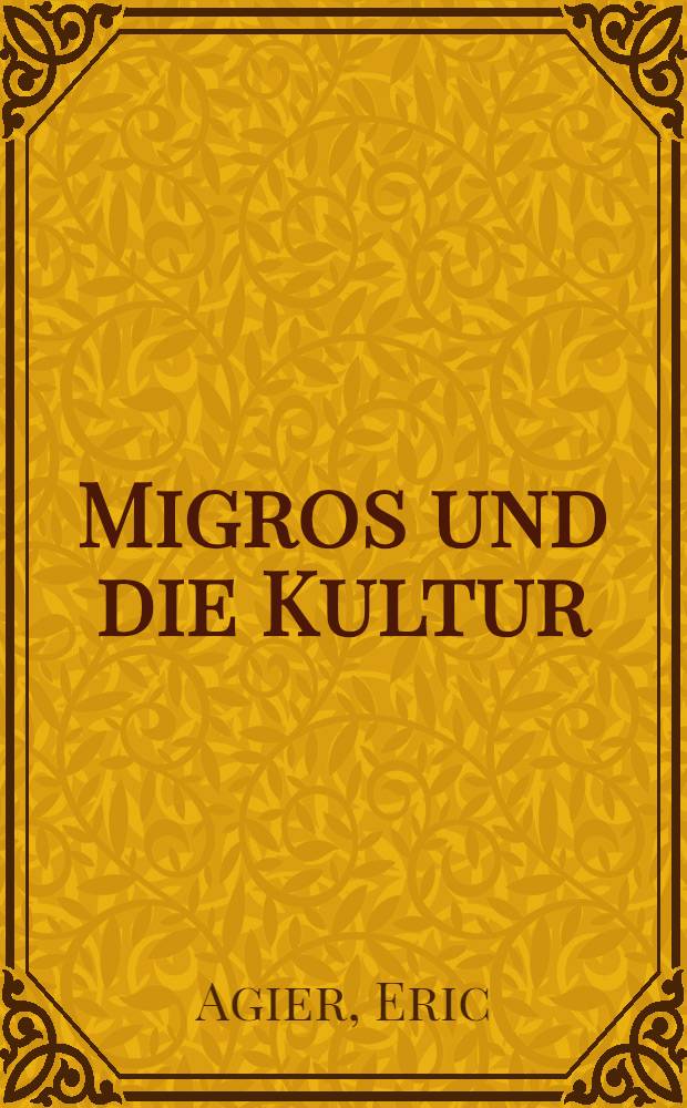 Migros und die Kultur : Ein Beispiel privaten Mäzenatentums, berichtet aus persönlicher Sicht = Мигрос и культура. Пример частного меценатства.