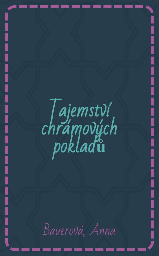 Tajemství chrámových pokladů = Тайны церковных сокровищ.