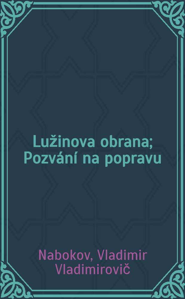 Lužinova obrana; Pozvání na popravu : Romány