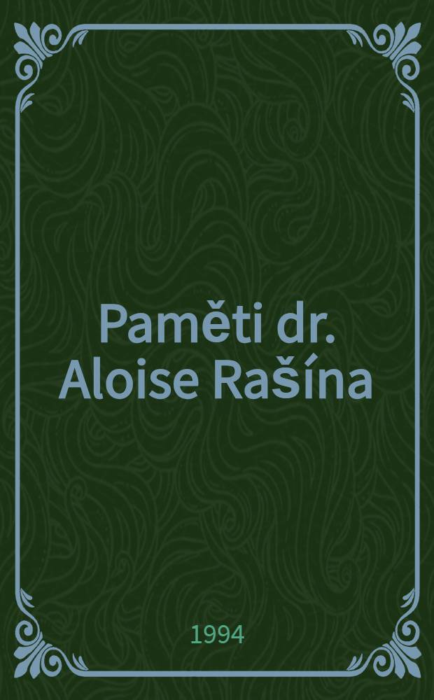 Paměti dr. Aloise Rašína = Памяти Алоиса Рашина.
