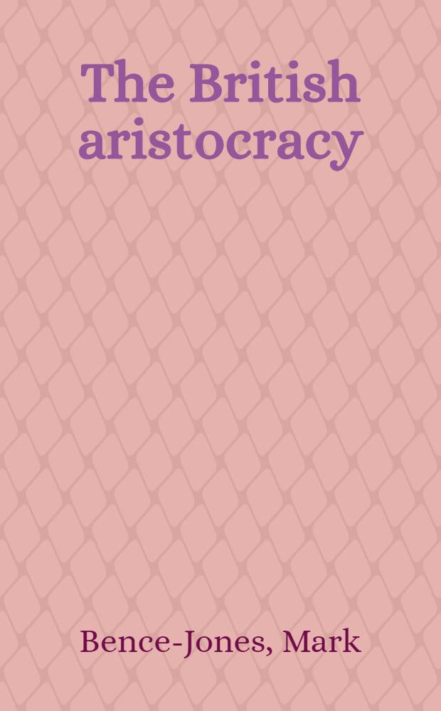 The British aristocracy = Английская аристократия.