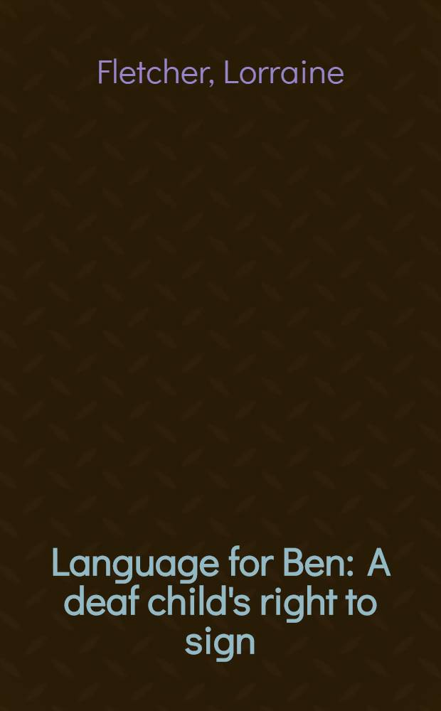 Language for Ben : A deaf child's right to sign = Язык для Бена.