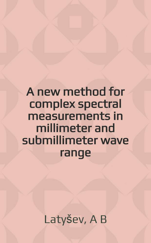 A new method for complex spectral measurements in millimeter and submillimeter wave range