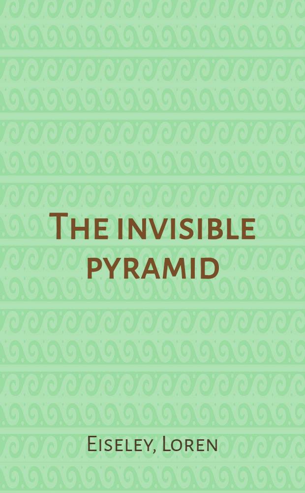The invisible pyramid : A naturalist analyses the rocket century = Невидимые пирамиды.