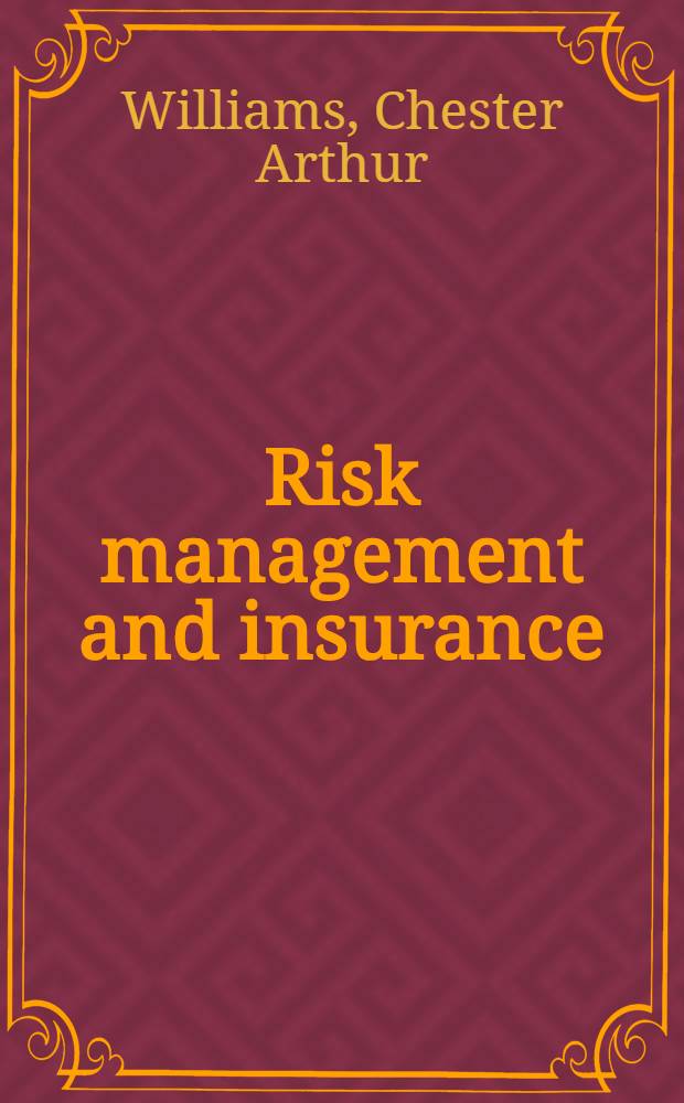 Risk management and insurance = Управленческий риск и страхование.