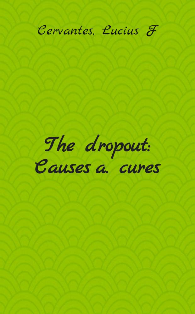 The dropout : Causes a. cures = Выбывший. Причины и лечение.