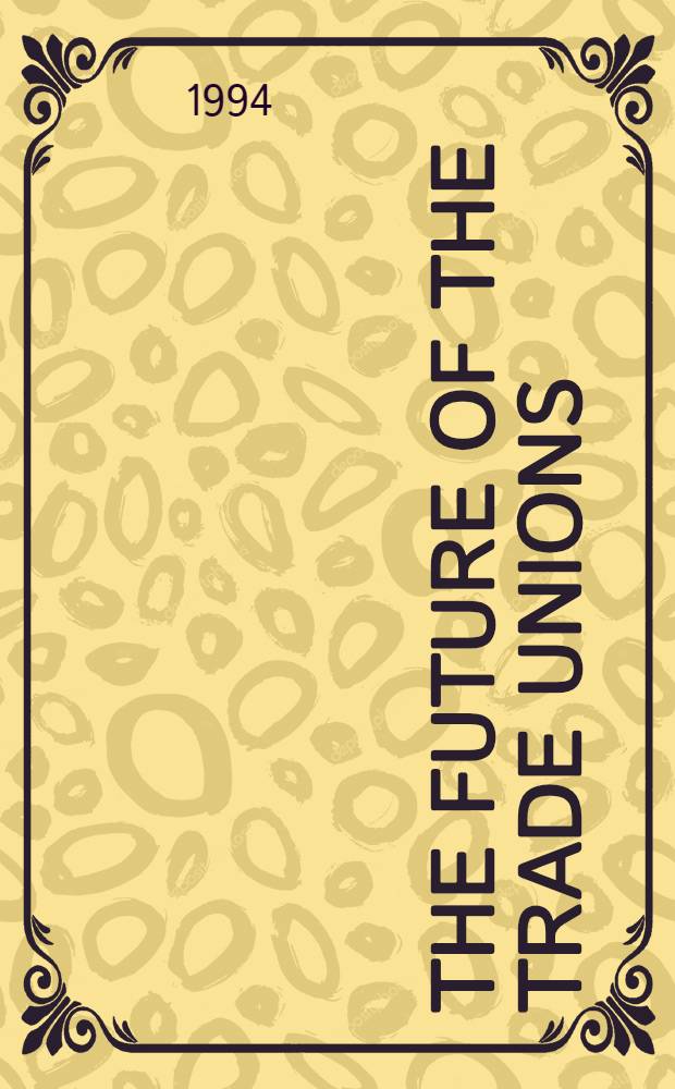 The future of the trade unions = Будущее профсоюзов.