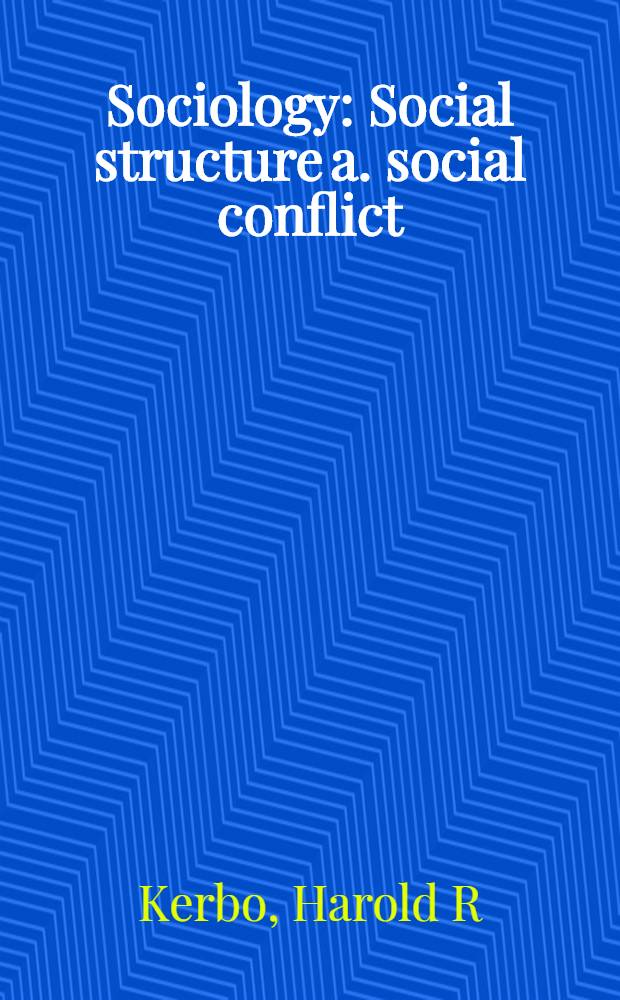 Sociology : Social structure a. social conflict = Социология. Социальная структура и социальный конфликт.