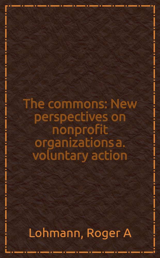The commons : New perspectives on nonprofit organizations a. voluntary action = Простой народ. Новые перспективы для некоммерческих организаций и добровольное действие .