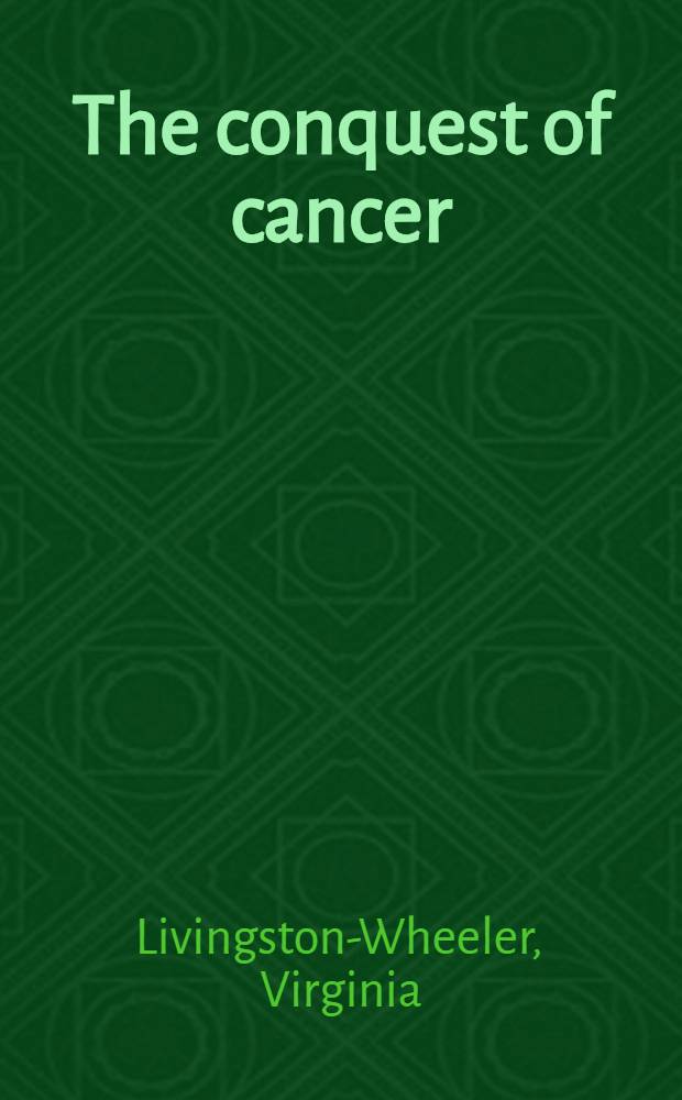 The conquest of cancer : Vaccines and diet = Покорение рака. Вакцины и диета..