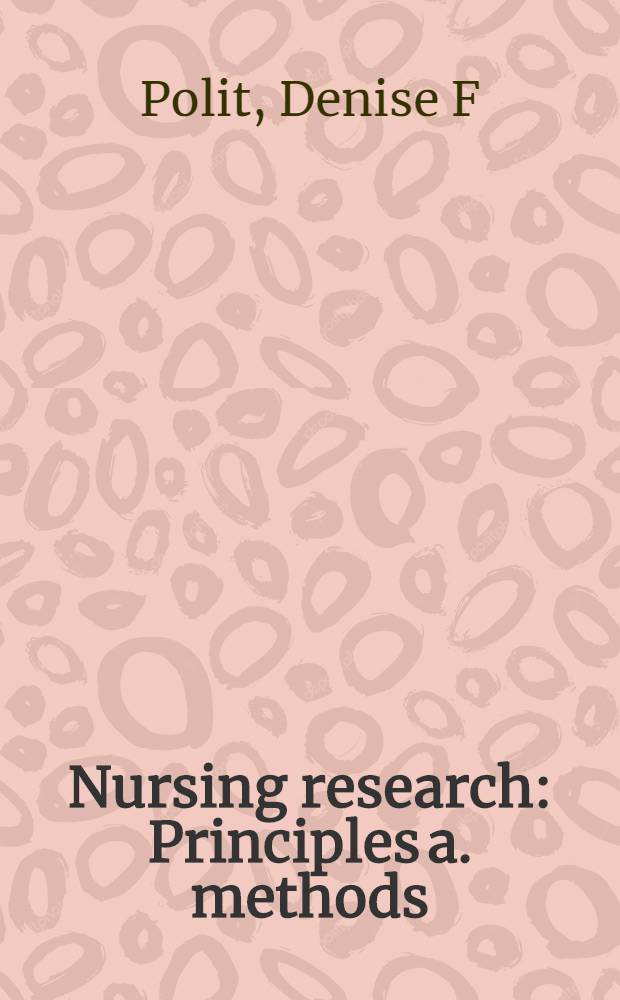 Nursing research : Principles a. methods = Исследование по уходу за больными. Принципы и методы..