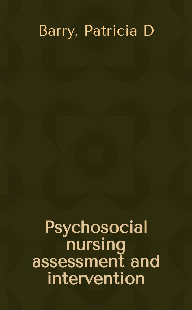 Psychosocial nursing assessment and intervention = Оценка психосоциального ухода за больным и вмешательство..