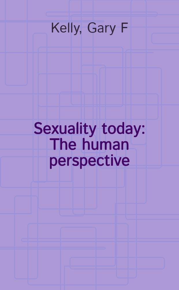 Sexuality today : The human perspective = Сексуальность сегодня. Человеческая перспектива..