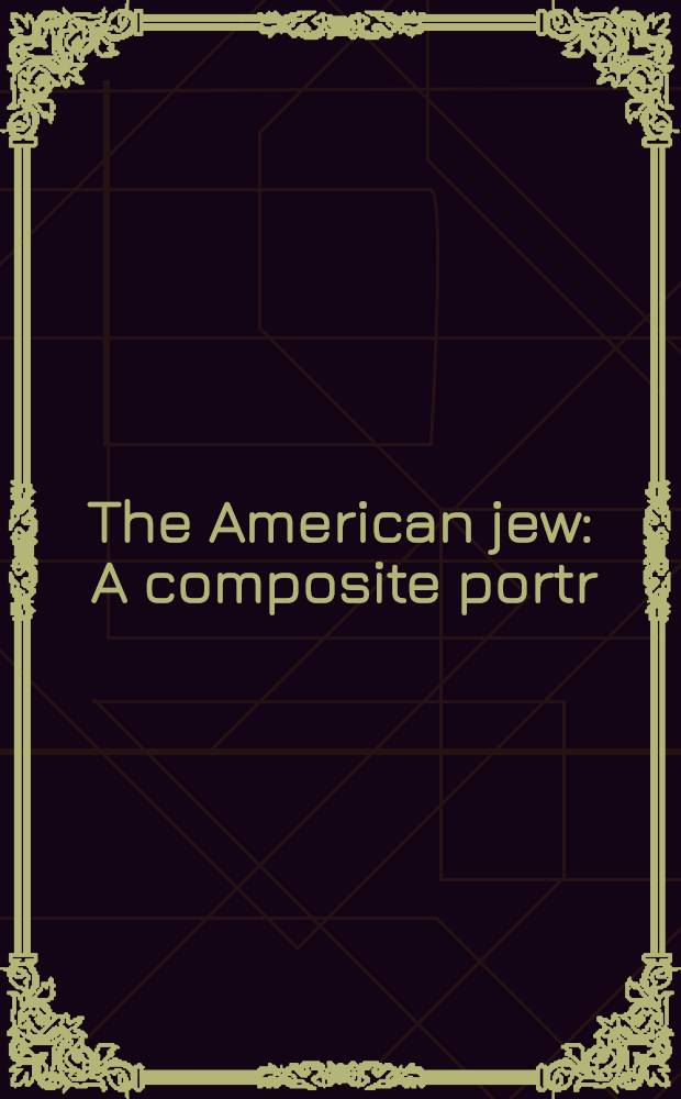 The American jew : A composite portr = Американские евреи.