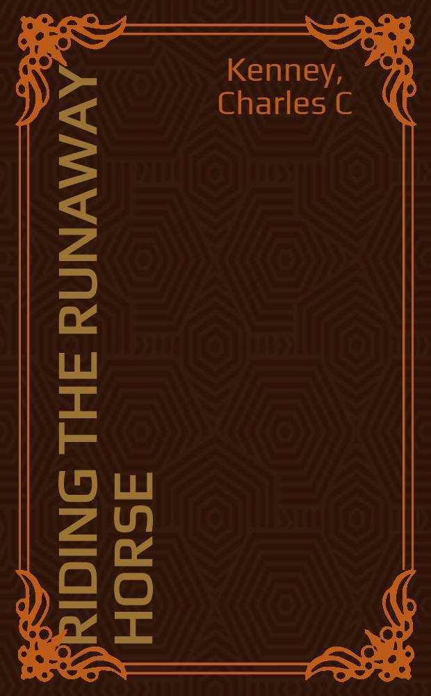 Riding the runaway horse : The rise a. decline of Wang laboratories = Скачки на стремительной лошади. Подъем и упадок лабораторий Ванга.