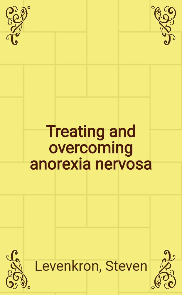 Treating and overcoming anorexia nervosa = Лечение и преодоление нервной анорексии..