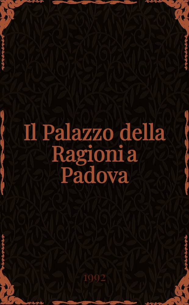 Il Palazzo della Ragioni a Padova : Album = Палаццо делла Раджоне. Падуя. Фрески.
