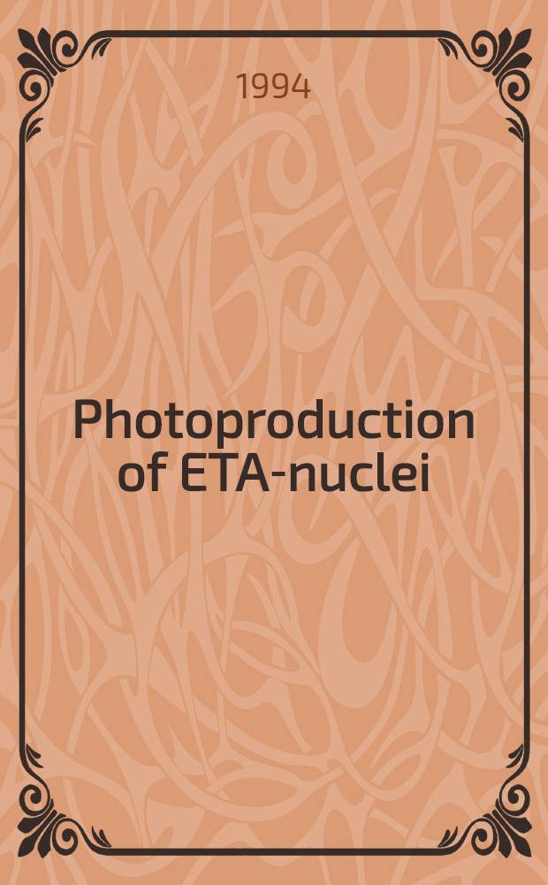 Photoproduction of ETA-nuclei : An expression of interest for experiments to be performed at the medium energy accelerators : Talk presented at the Intern. conf. "Mesons a. nuclei at intermediate energies", Dubna, Russia, May 3-7, 1994