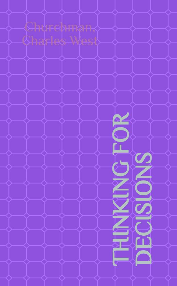 Thinking for decisions : Deductive quantitative methods = Размышления о принятии решений с помощью дедуктивных методов.