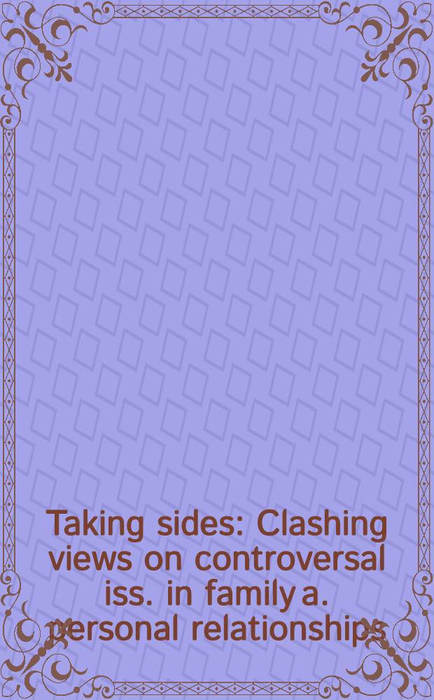 Taking sides : Clashing views on controversal iss. in family a. personal relationships = Быть на чьей-то стороне.
