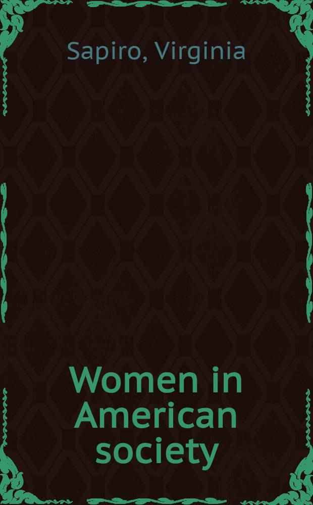 Women in American society : An introd. to women's studies = Женщина в американском обществе.