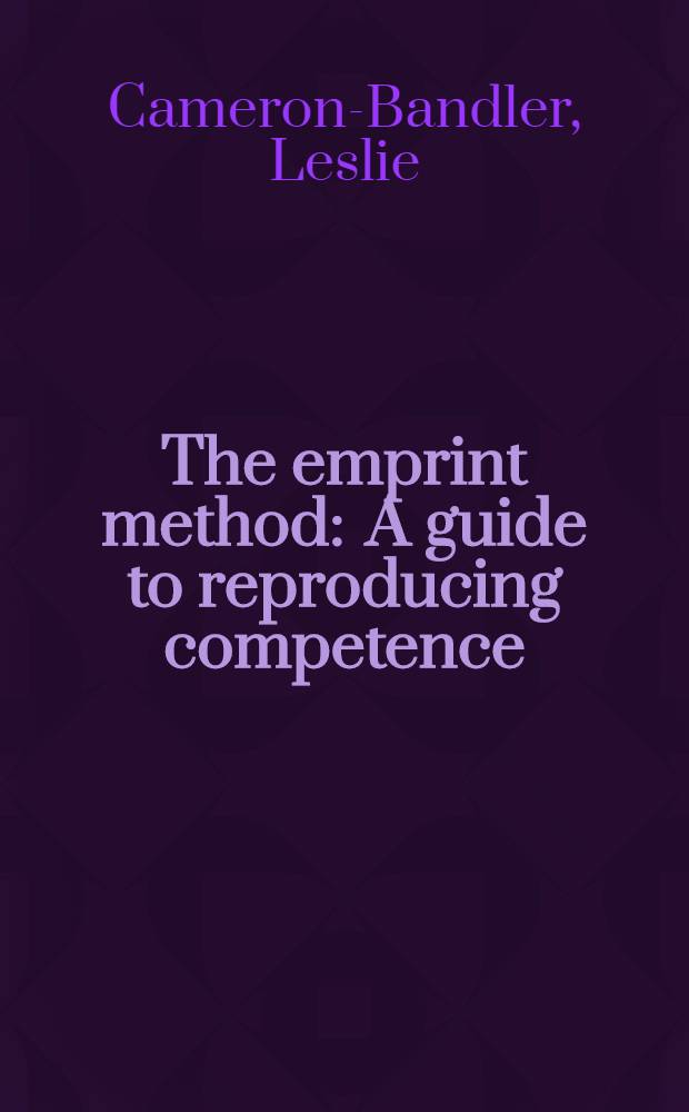 The emprint method : A guide to reproducing competence = Метод эмпринта. Руководство по увеличению способностей.