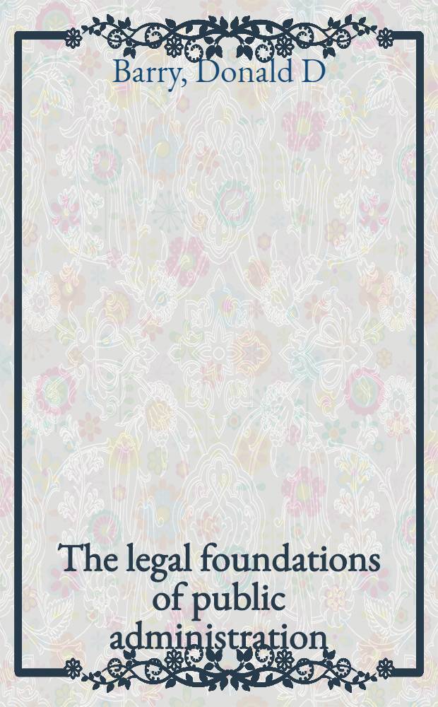 The legal foundations of public administration = Правовые основы государственного управления.