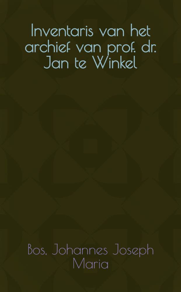 Inventaris van het archief van prof. dr. Jan te Winkel (1847-1927) = Архив проф.Яна те Винкеля,1847-1927.