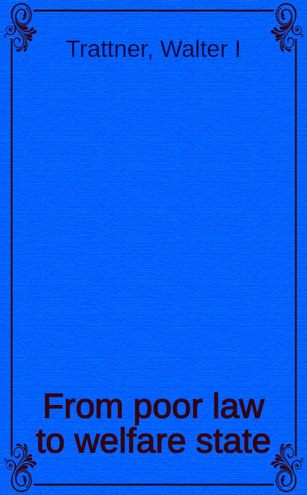 From poor law to welfare state : A history of social welfare in America = От закона о бедных к государству всеобщего благосостояния.