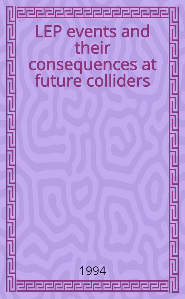 LEP events and their consequences at future colliders