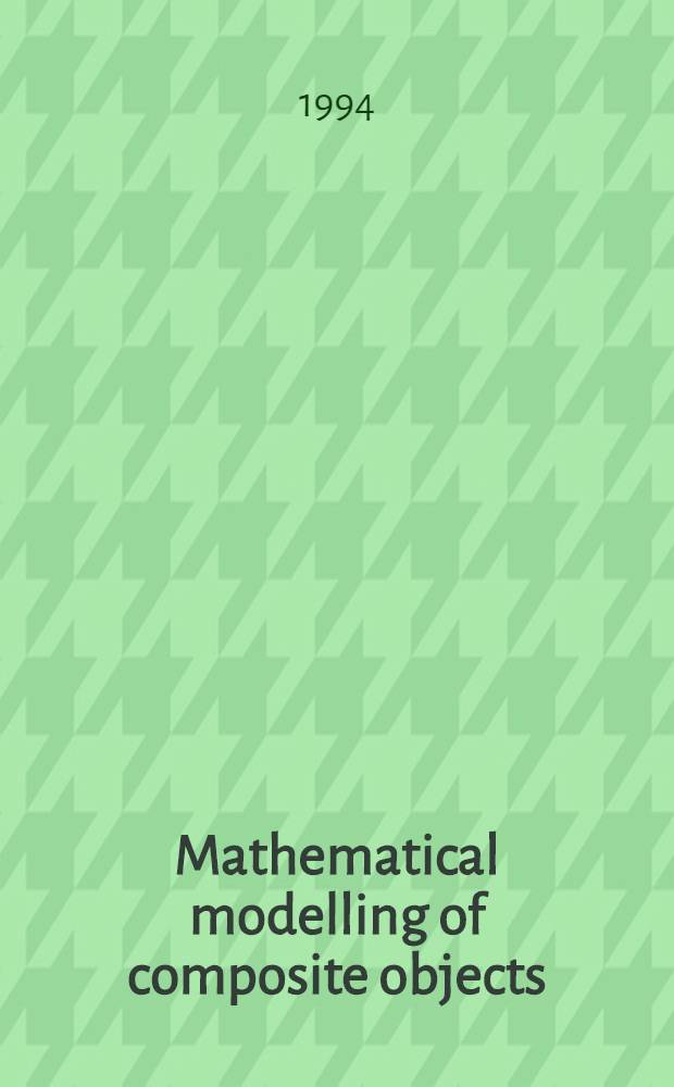 Mathematical modelling of composite objects