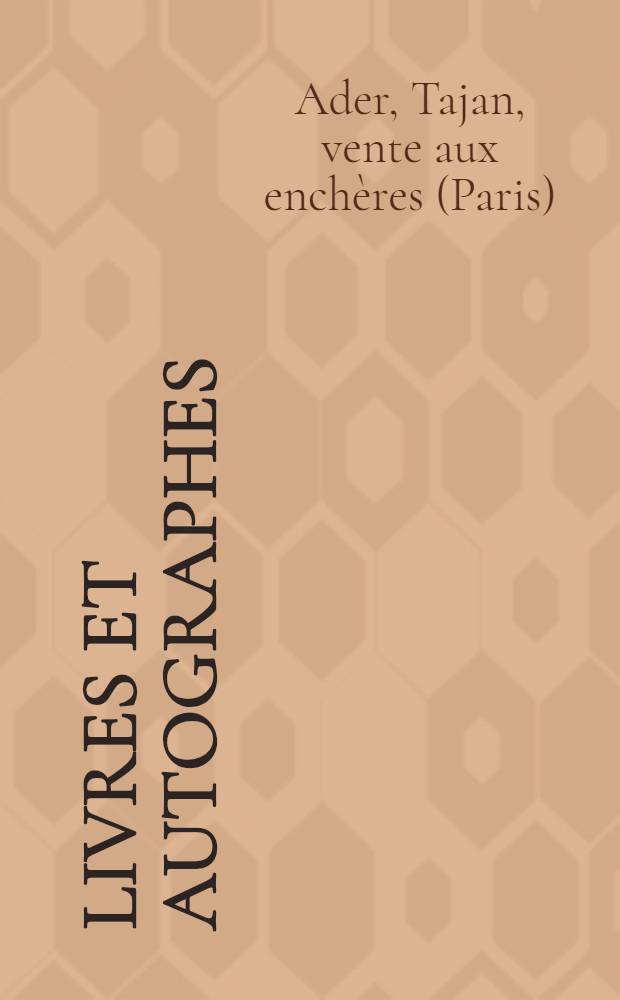 Livres et autographes : Vente aux enchères publiques, 19 oct.1994, Nouveau Drouot, Paris : Catalogue = Книги и автографы.