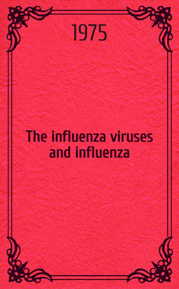 The influenza viruses and influenza = Вирусы инфлуенцы и инфлуенца..