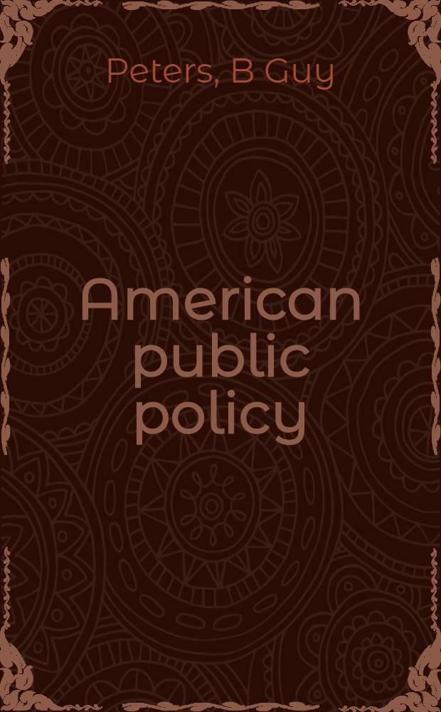 American public policy : Promise a. performance = Американская государственная политика. Обещение и выполнение.