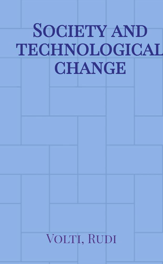 Society and technological change = Общество и технологические изменения.