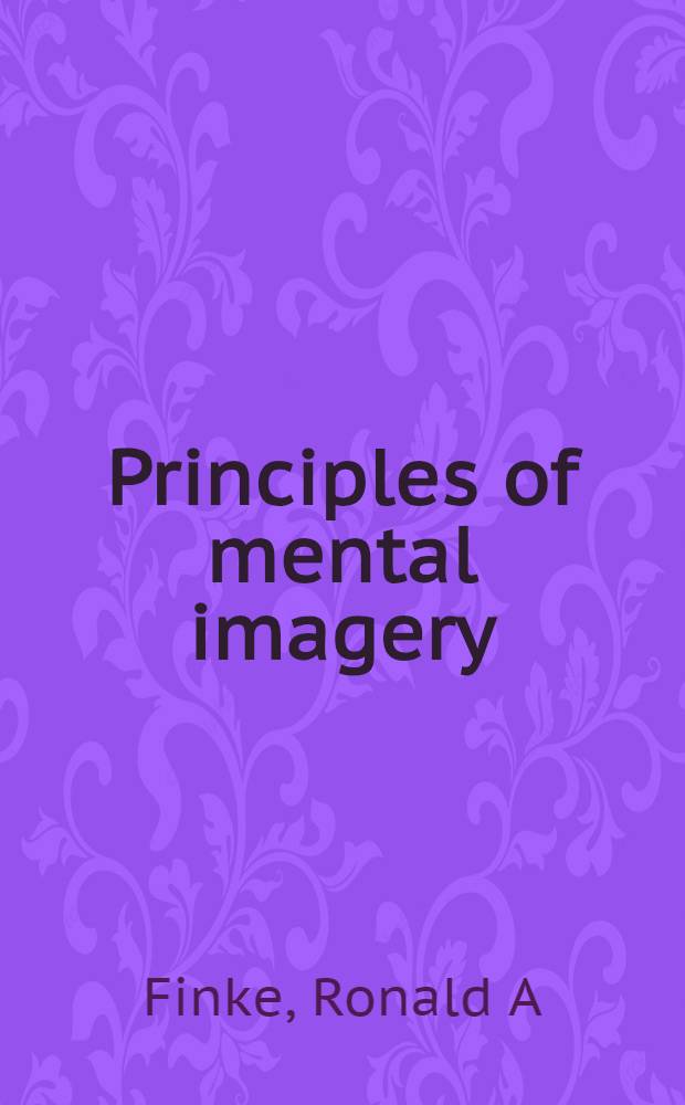 Principles of mental imagery = Принципы воображения.
