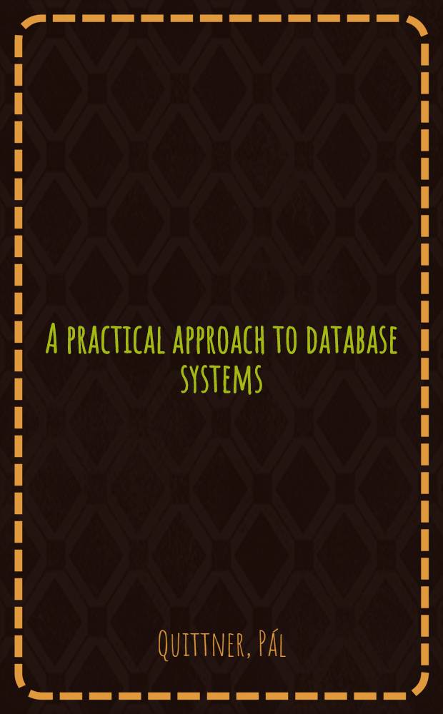 A practical approach to database systems = Практическая технология систем банков данных.