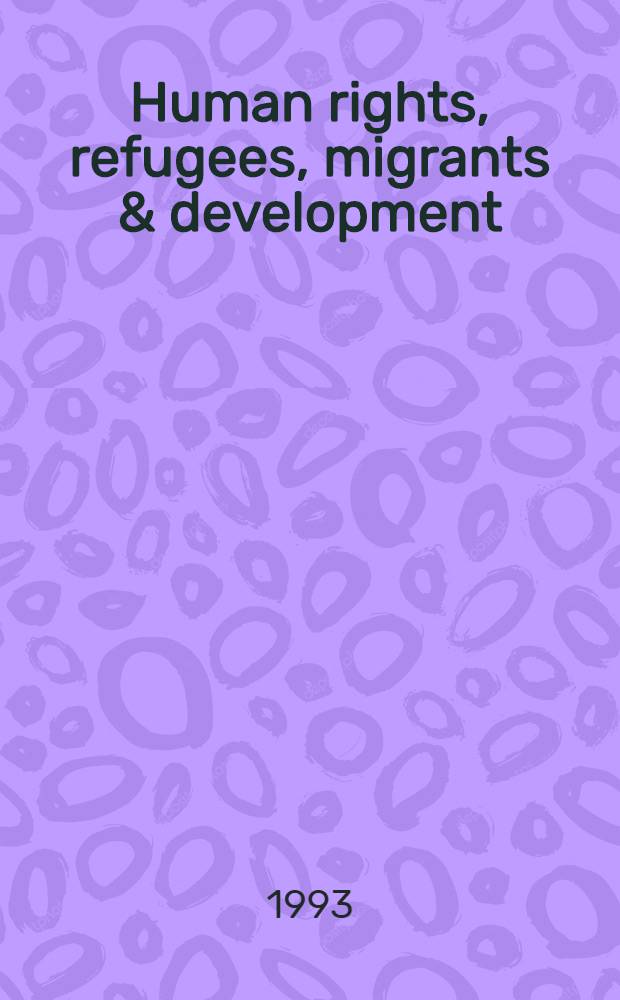 Human rights, refugees, migrants & development = Droits de l'homme, réfugiés, migrants et développement : Directory of NGOs in OECD countries = Права человека,беженцев,переселенцев.