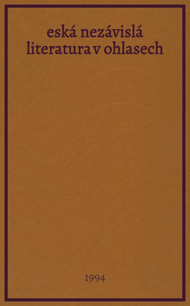 Česká nezávislá literatura v ohlasech : (Výběrová bibliogr. knih a článků od roku 1990) = Чешская независимая литература в откликах.