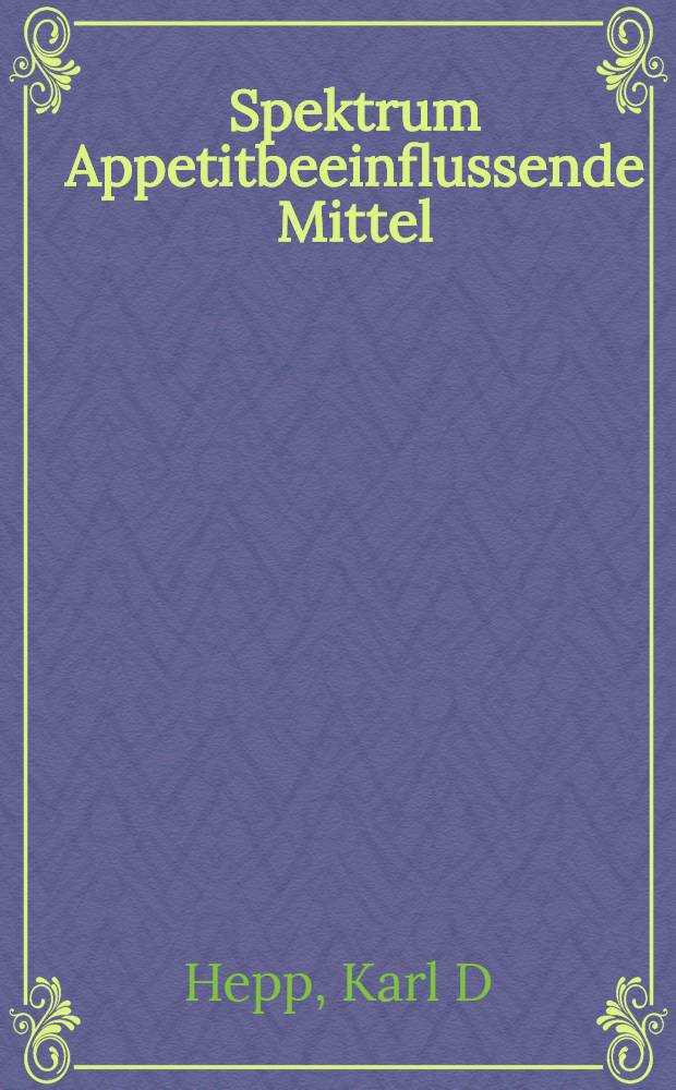 Spektrum Appetitbeeinflussende Mittel = Спектр влияющих на аппетит средств..