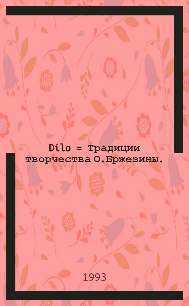 Dílo = Традиции творчества О.Бржезины.
