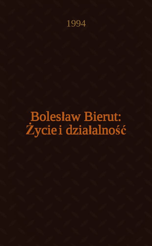 Bolesław Bierut : Życie i działalność = Болеслав Берут.