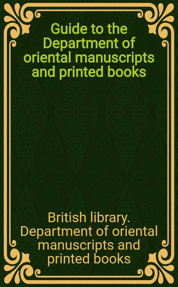 Guide to the Department of oriental manuscripts and printed books = Путеводитель по отделу восточных рукописей и печатных книг.