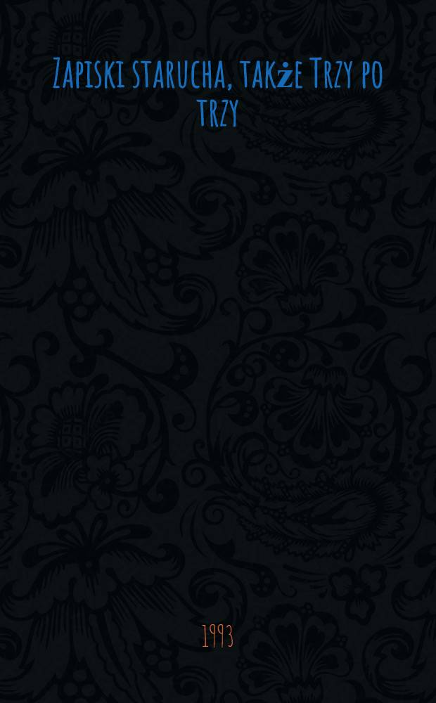 Zapiski starucha, także Trzy po trzy
