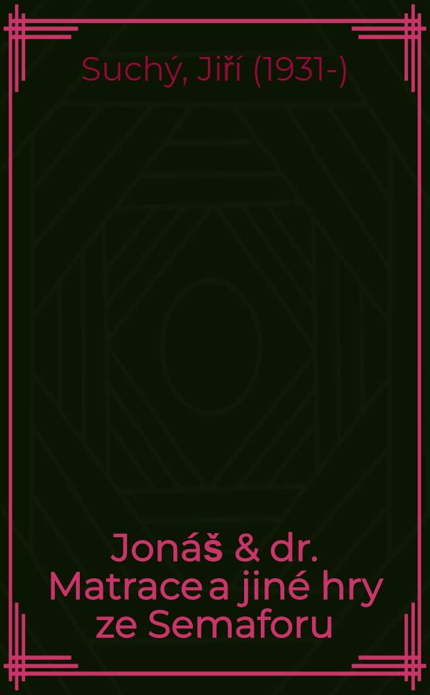 Jonáš & dr. Matrace a jiné hry ze Semaforu