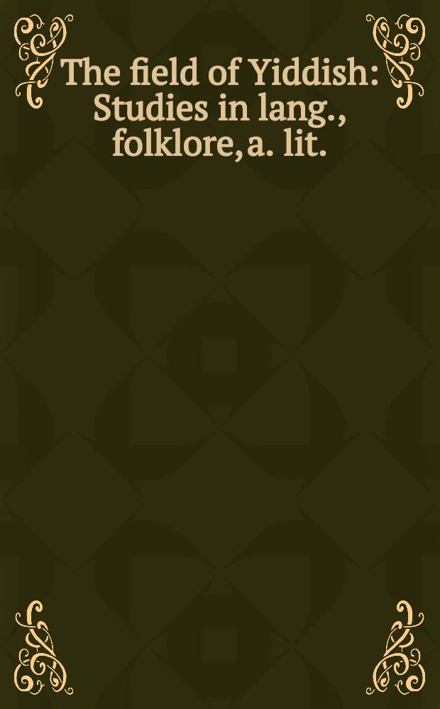 The field of Yiddish : Studies in lang., folklore, a. lit. : Fifth collection = Поле идиш.