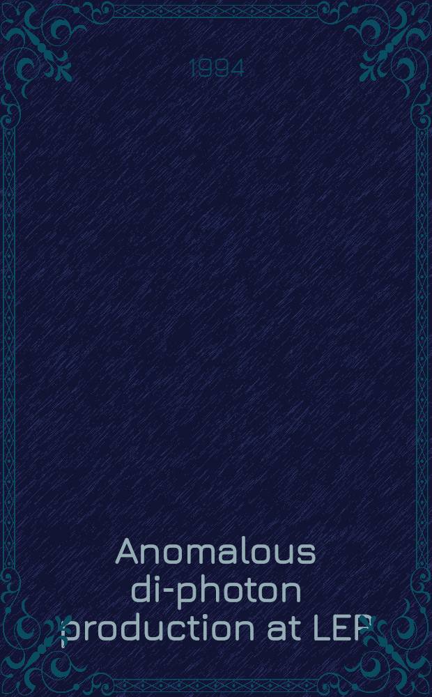 Anomalous di-photon production at LEP : Possible consequences at FNAL hadron collider